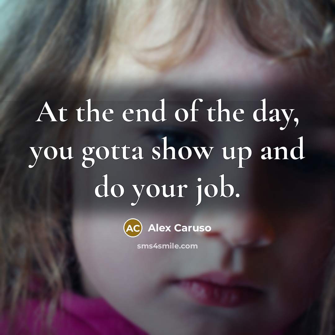 “At the end of the day, you gotta show up…” quote by Alex Caruso