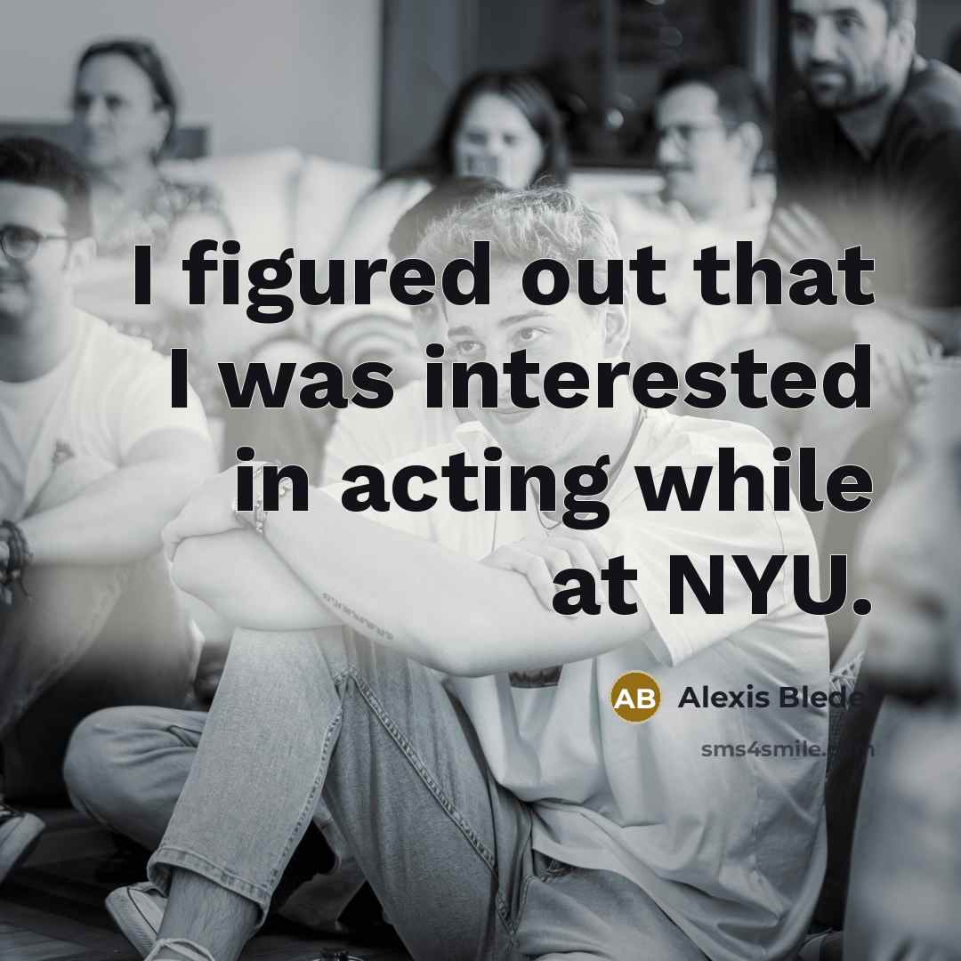 “I figured out that I was interested in acting while…” quote by Alexis Bledel