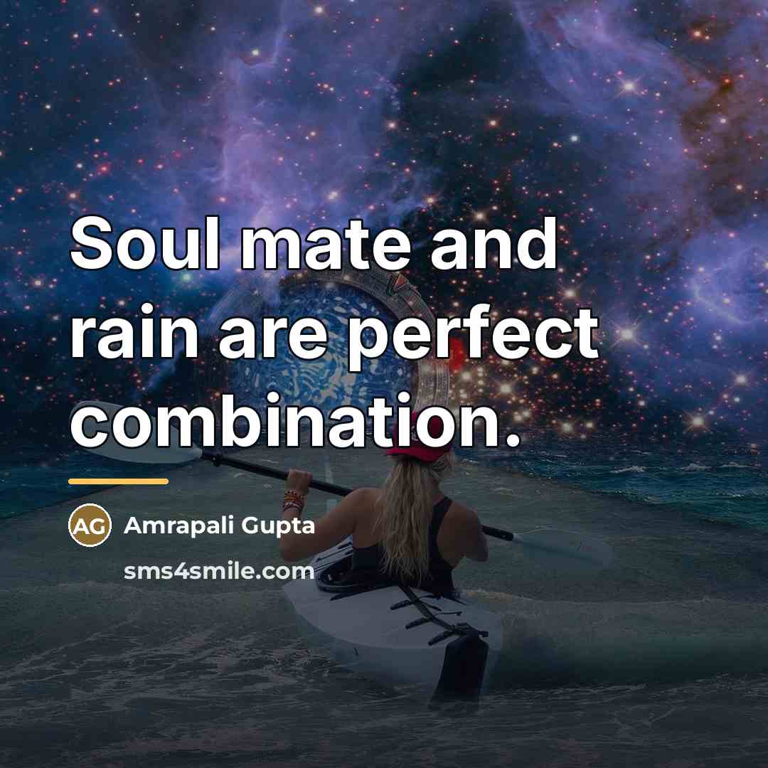 “Soul mate and rain are perfect combination.…” quote by Amrapali Gupta