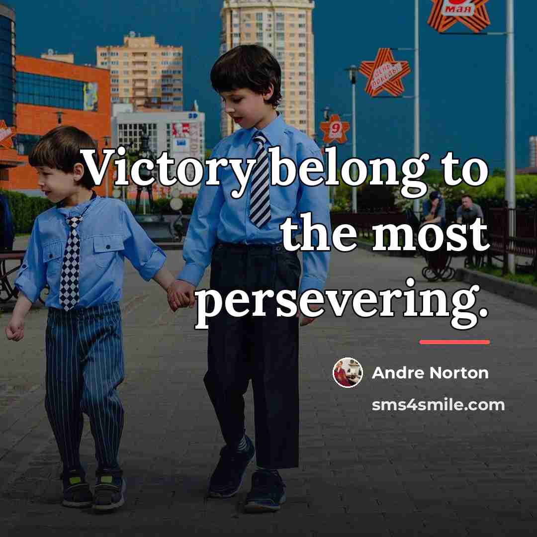“Victory belong to the most persevering.…” quote by Andre Norton