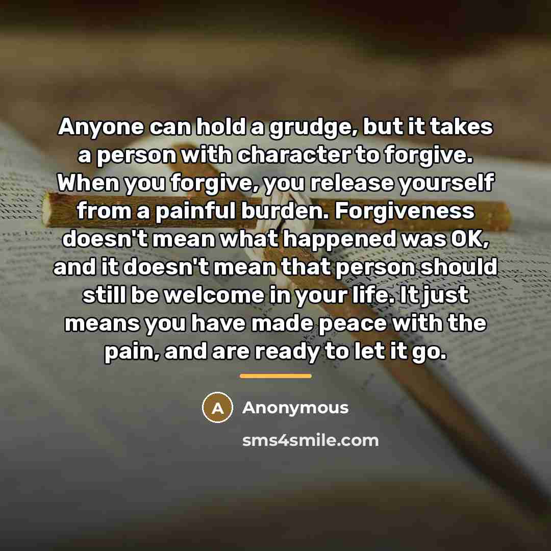“Anyone can hold a grudge, but it takes a person…” quote by Anonymous