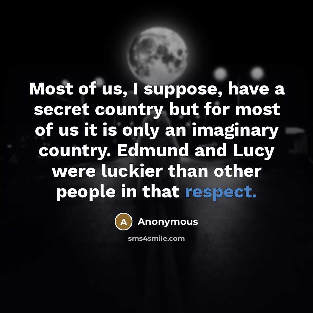“Most of us, I suppose, have a secret country but…” quote by Anonymous