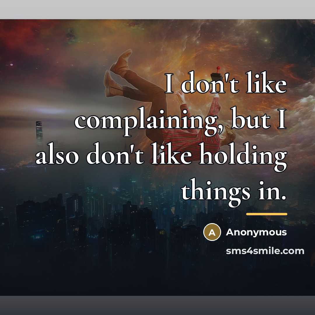 “I don't like complaining, but I also don't like holding…” quote by Anonymous