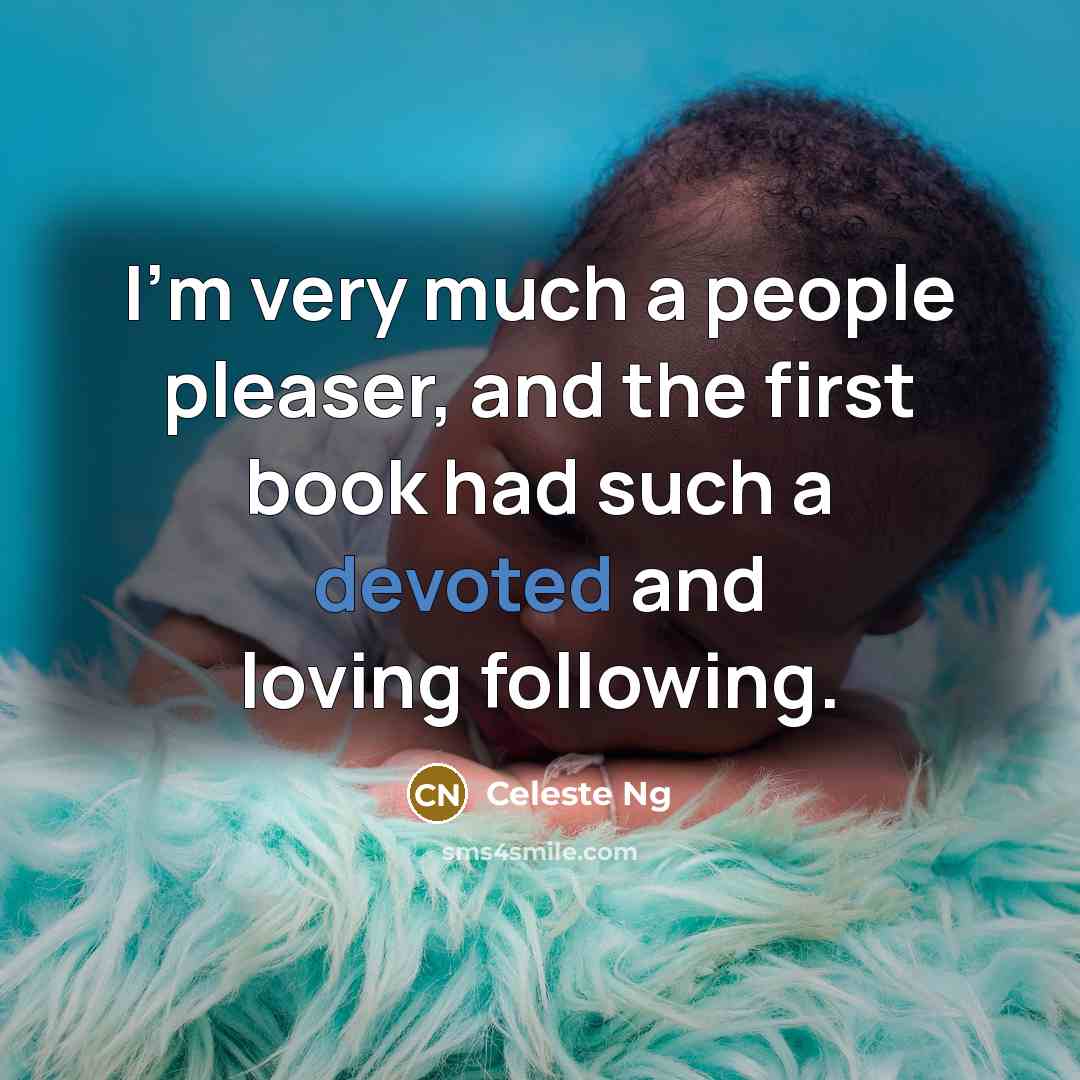 “I'm very much a people pleaser, and the first book…” quote by Celeste Ng