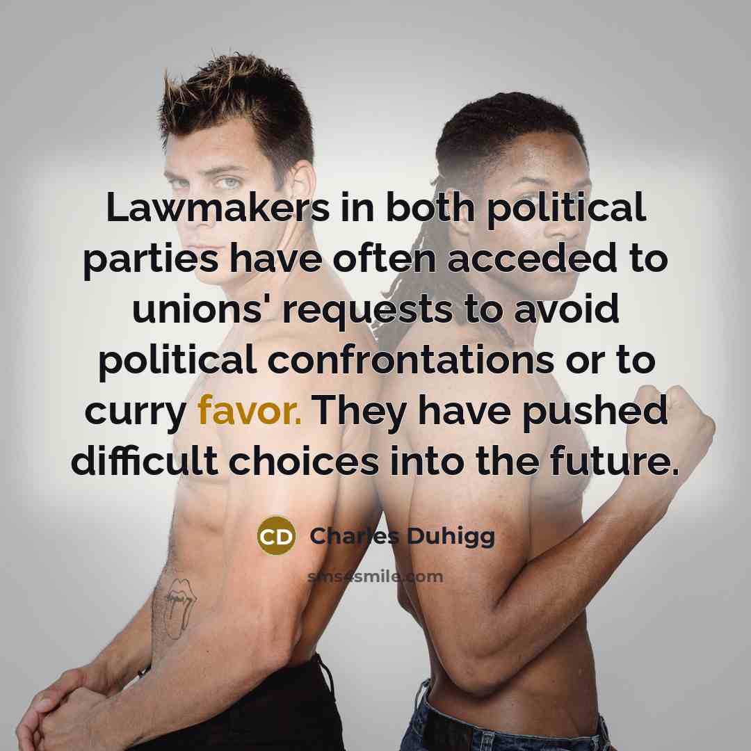 “Lawmakers in both political parties have often acceded to unions'…” quote by Charles Duhigg