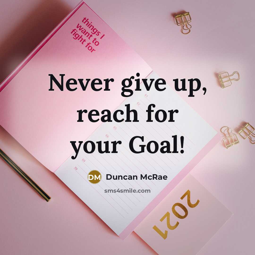 “Never give up, reach for your Goal!…” quote by Duncan McRae