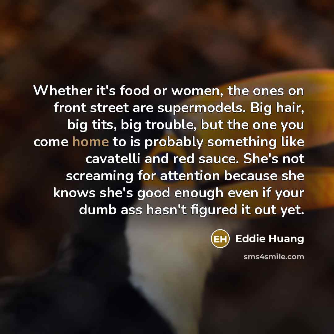 “Whether it's food or women, the ones on front street…” quote by Eddie Huang