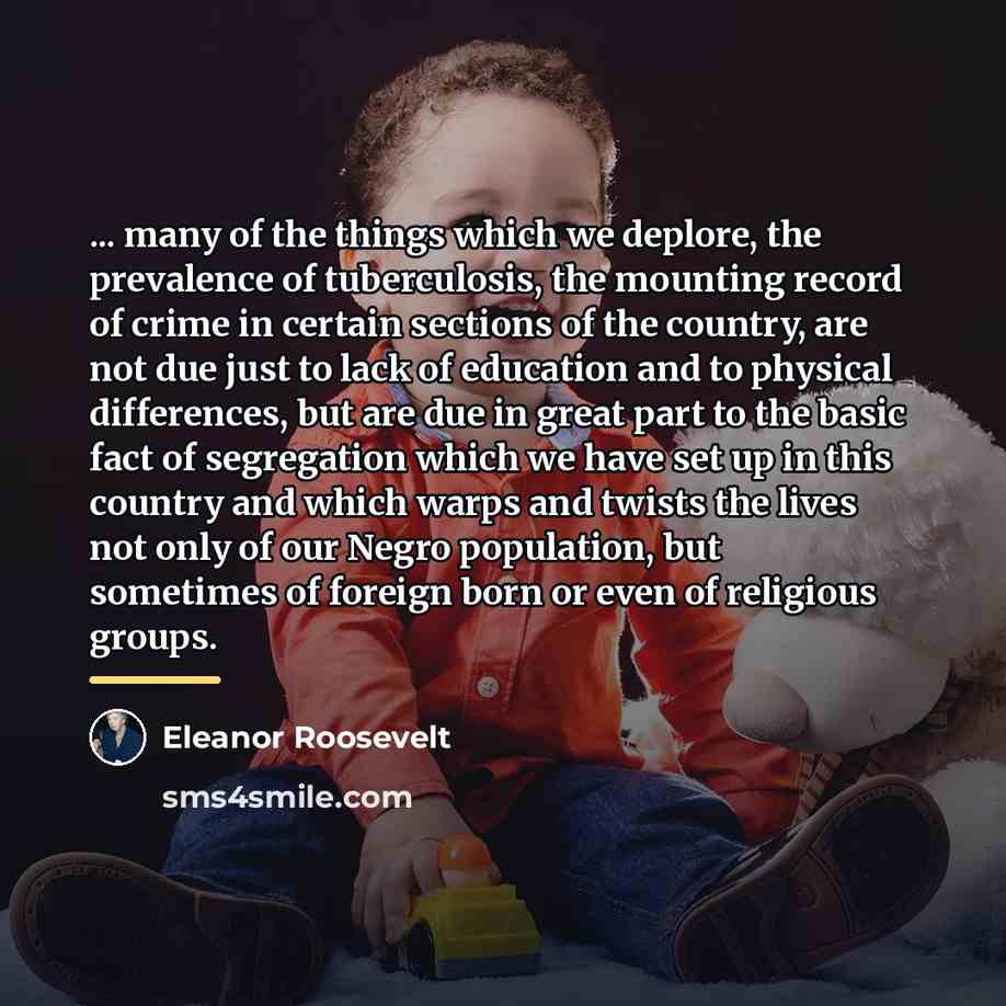 “... many of the things which we deplore, the prevalence…” quote by Eleanor Roosevelt