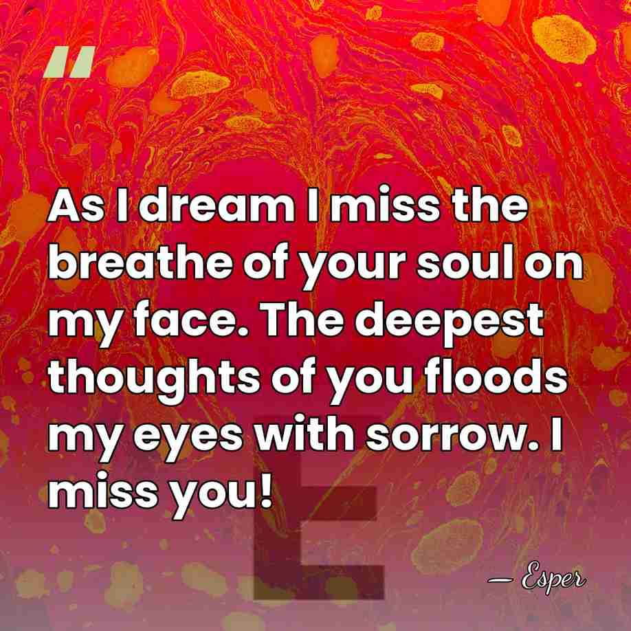 As I dream I miss the breathe of your soul on my&hellip; - Esper