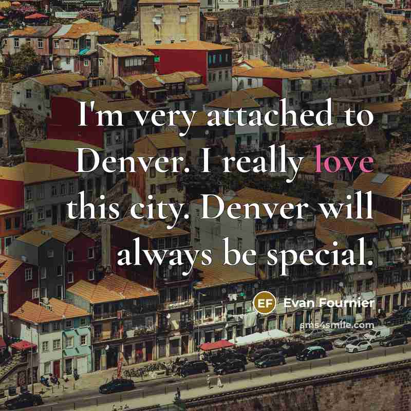 “I'm very attached to Denver. I really love this city.…” quote by Evan Fournier