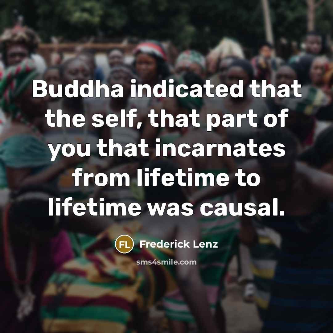 “Buddha indicated that the self, that part of you that…” quote by Frederick Lenz