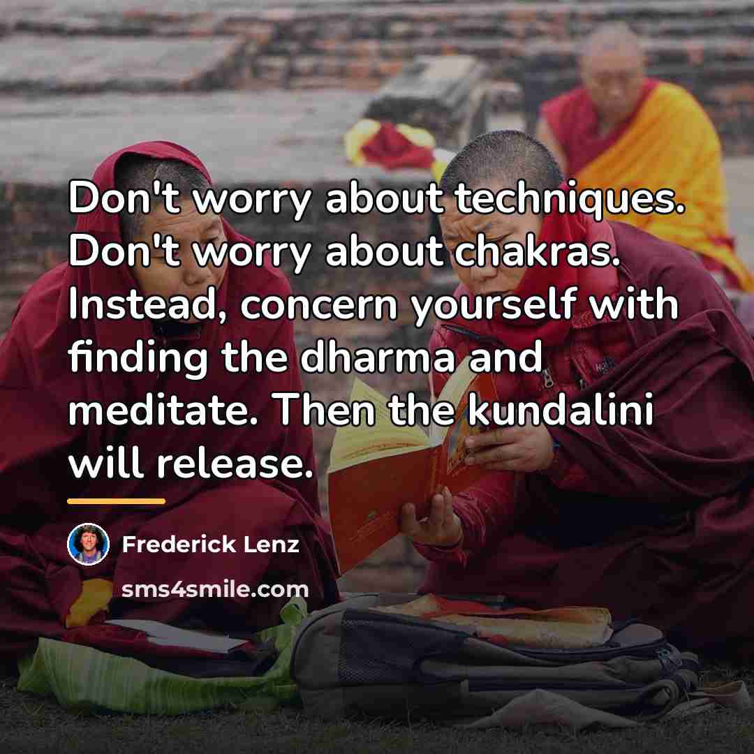“Don't worry about techniques. Don't worry about chakras. Instead, concern…” quote by Frederick Lenz