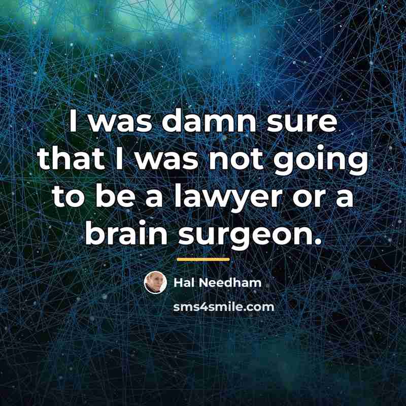 “I was damn sure that I was not going to…” quote by Hal Needham
