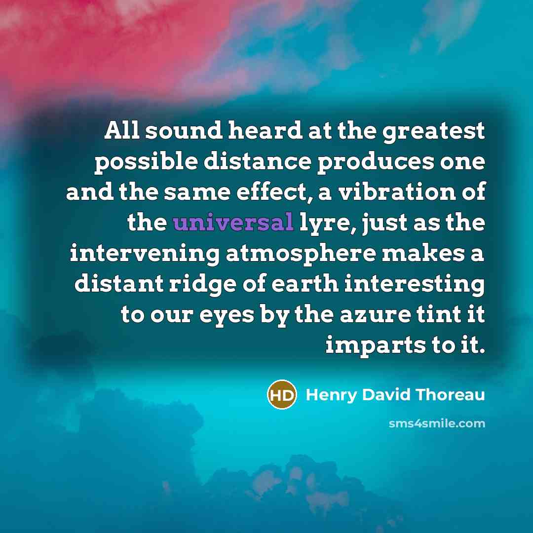 “All sound heard at the greatest possible distance produces one…” quote by Henry David Thoreau