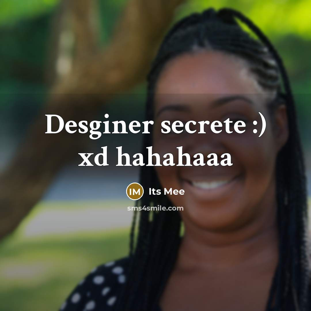 “Desginer secrete :) xd hahahaaa” quote by Its Mee