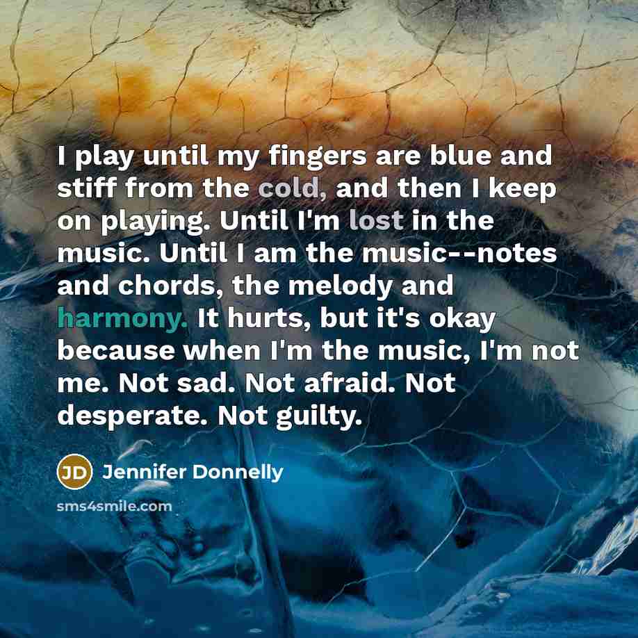 “I play until my fingers are blue and stiff from…” quote by Jennifer Donnelly