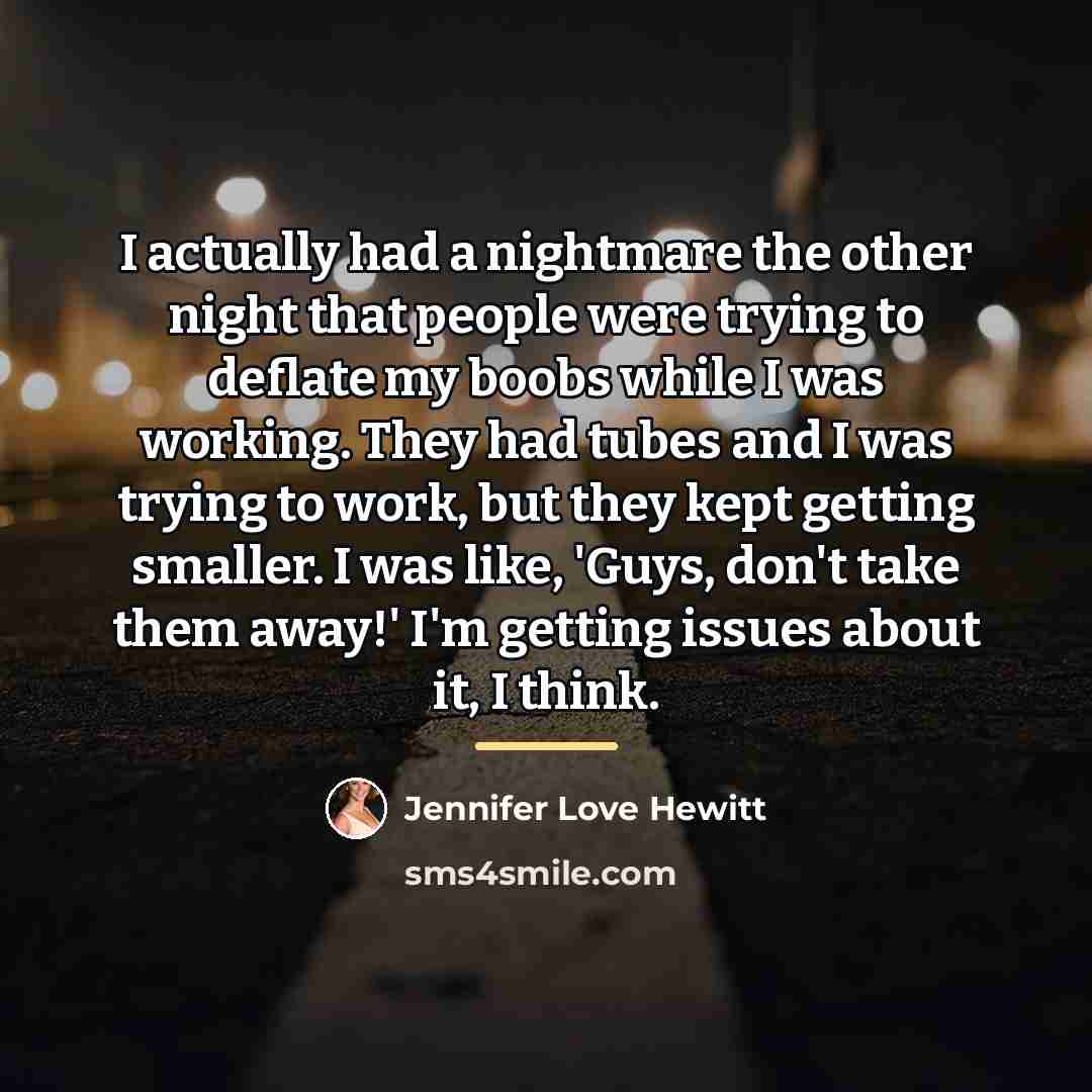 “I actually had a nightmare the other night that people…” quote by Jennifer Love Hewitt