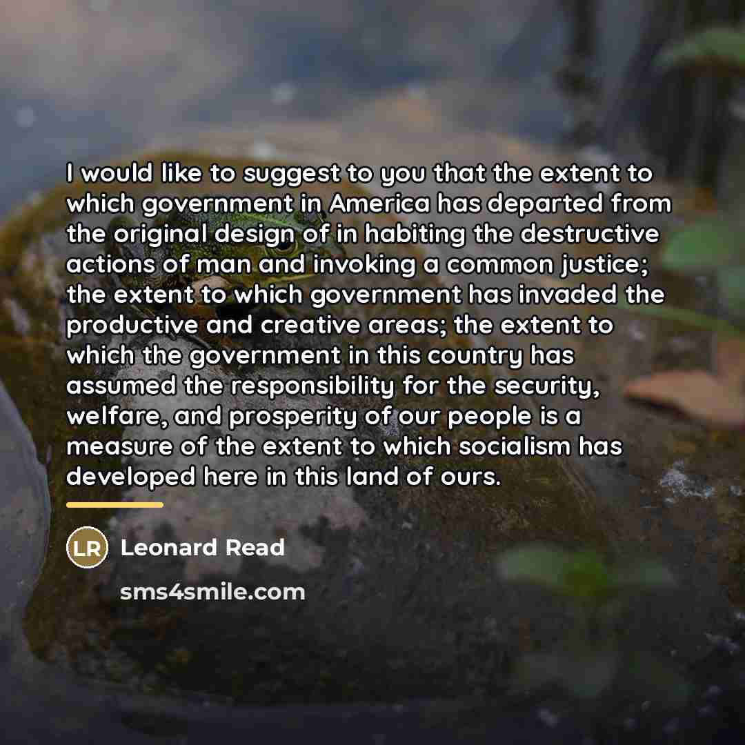 “I would like to suggest to you that the extent…” quote by Leonard Read