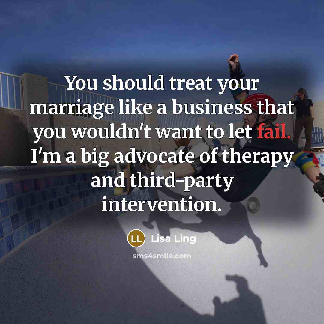“You should treat your marriage like a business that you…” quote by Lisa Ling
