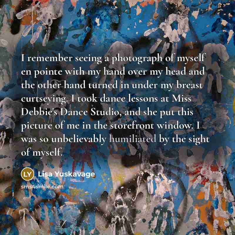 “I remember seeing a photograph of myself en pointe with…” quote by Lisa Yuskavage