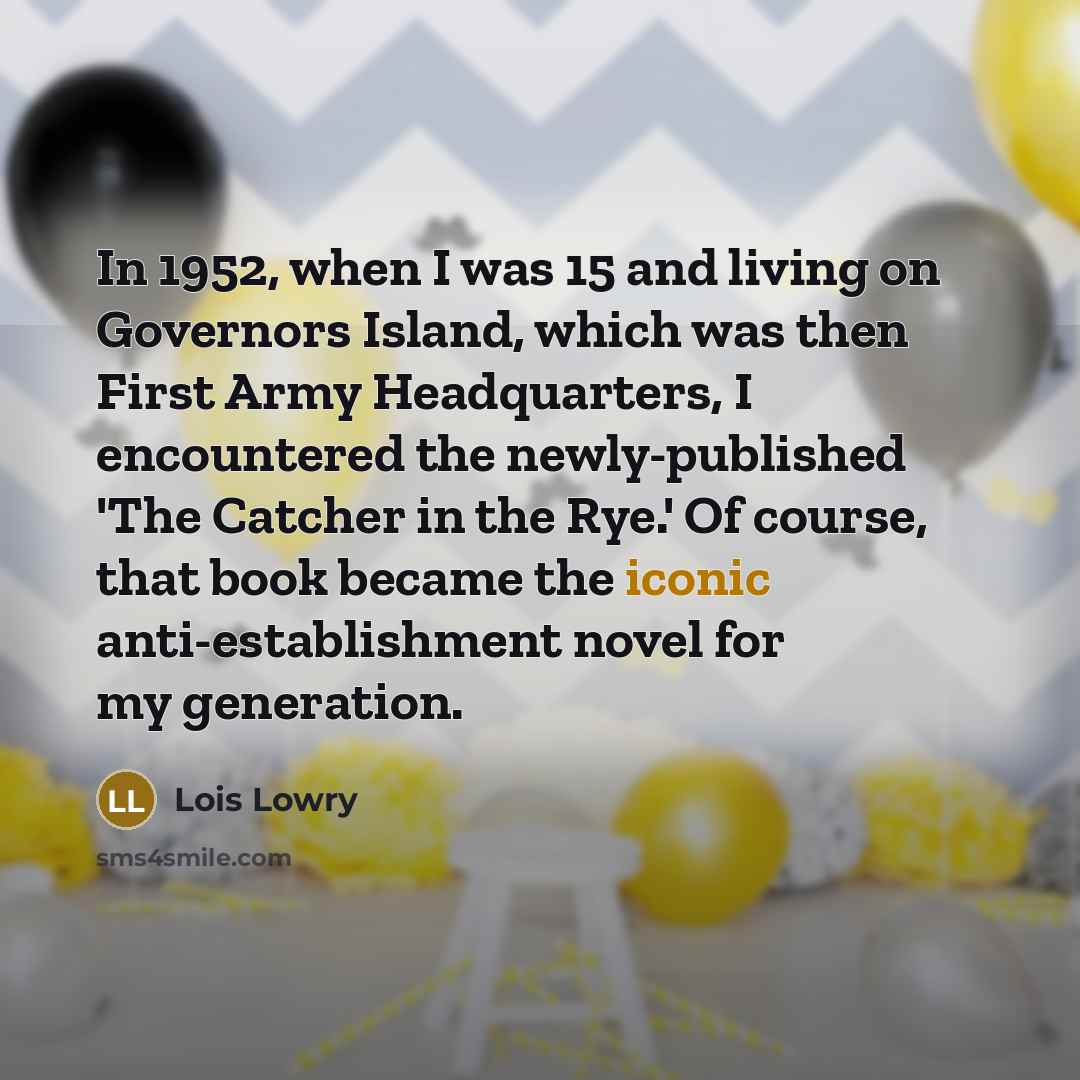 “In 1952, when I was 15 and living on Governors…” quote by Lois Lowry