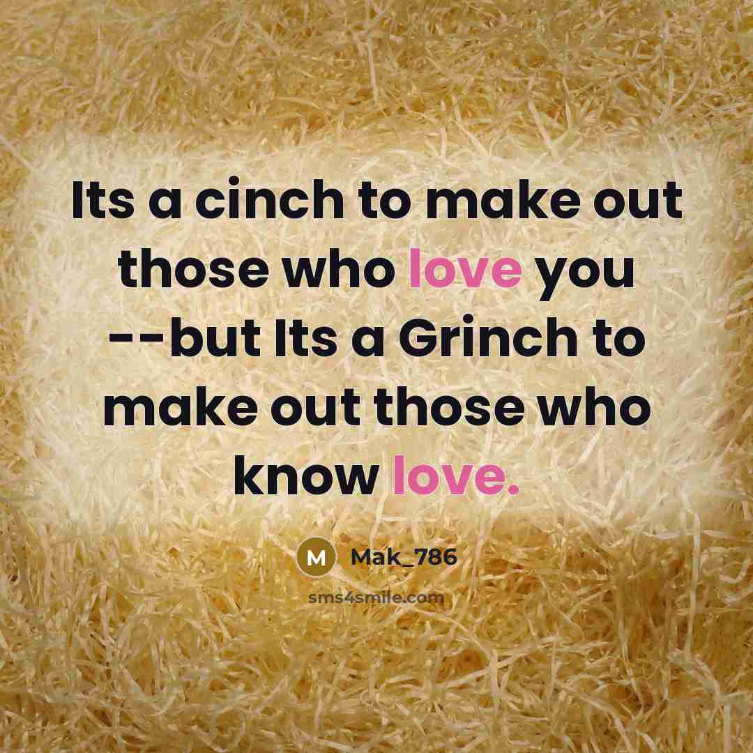 “Its a cinch to make out those who love you…” quote by Mak_786