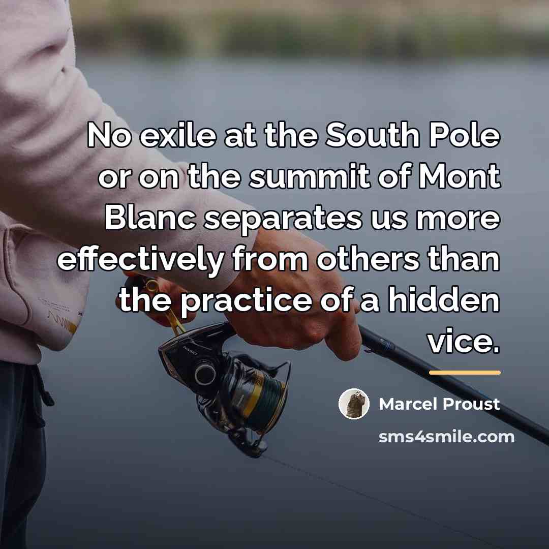 “No exile at the South Pole or on the summit…” quote by Marcel Proust