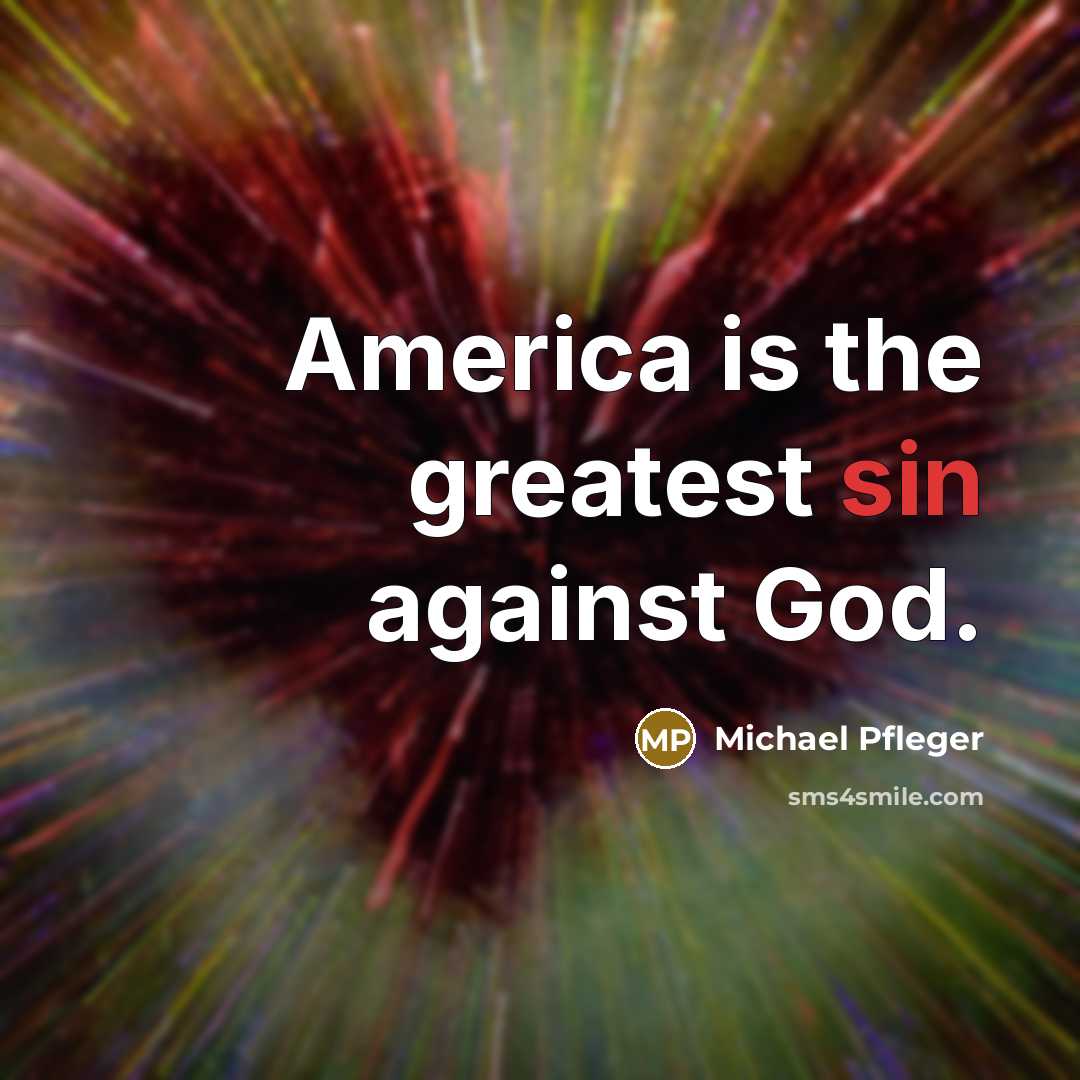 “America is the greatest sin against God.…” quote by Michael Pfleger