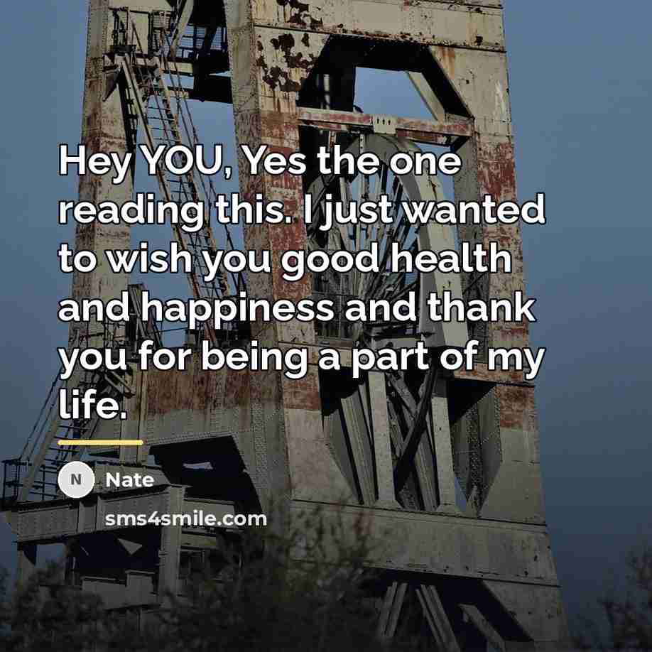 “Hey YOU, Yes the one reading this. I just wanted…” quote by Nate