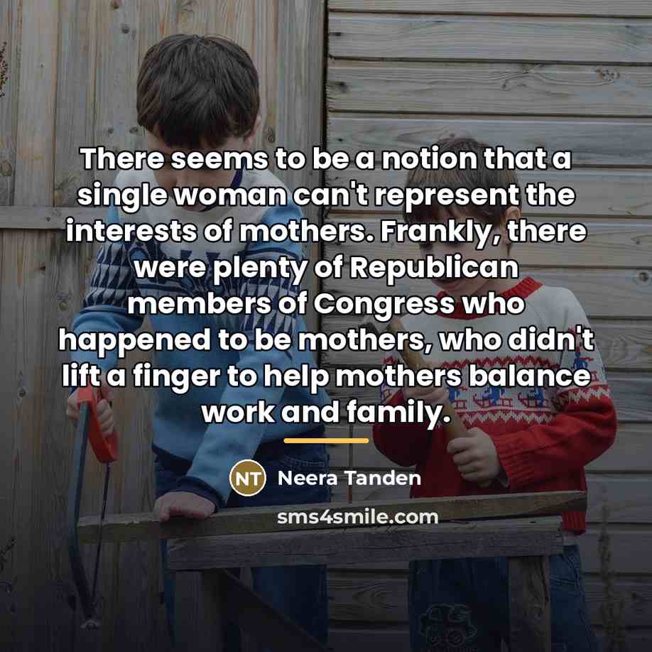 “There seems to be a notion that a single woman…” quote by Neera Tanden