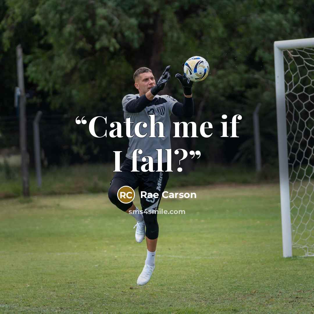 “Catch me if I fall?” quote by Rae Carson
