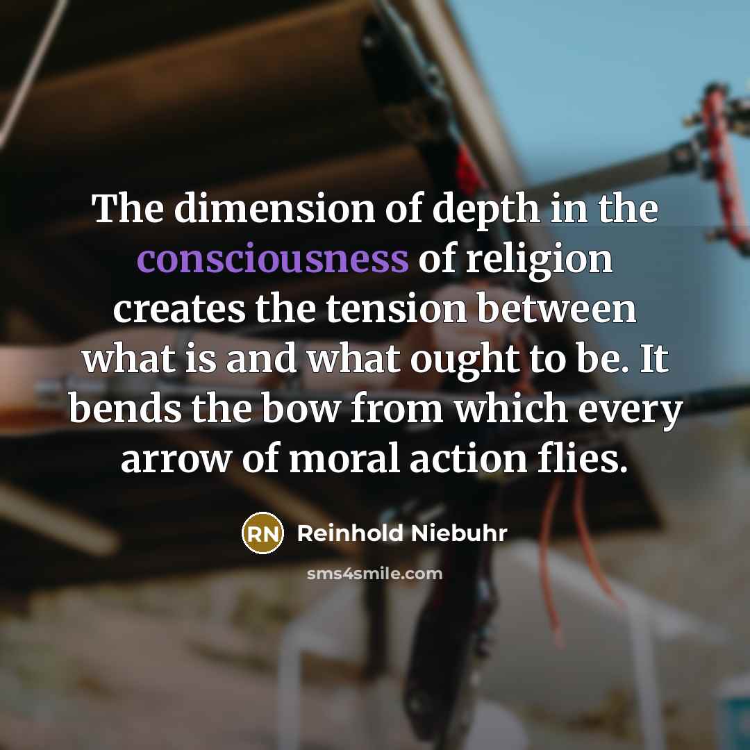 “The dimension of depth in the consciousness of religion creates…” quote by Reinhold Niebuhr