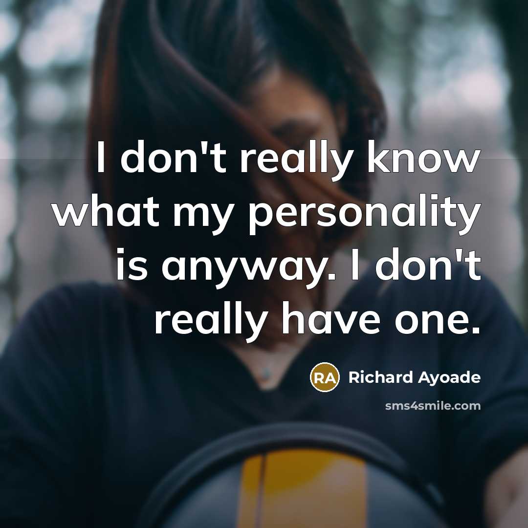“I don't really know what my personality is anyway. I…” quote by Richard Ayoade