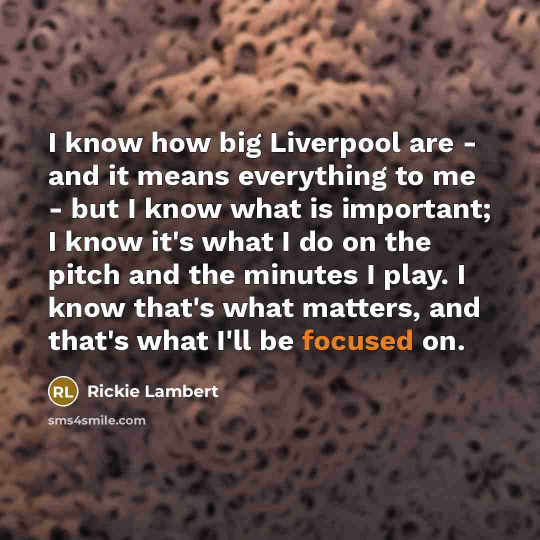 “I know how big Liverpool are - and it means…” quote by Rickie Lambert