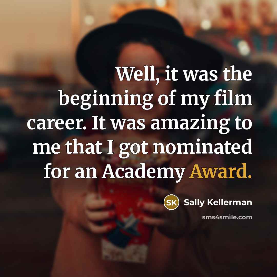 “Well, it was the beginning of my film career. It…” quote by Sally Kellerman
