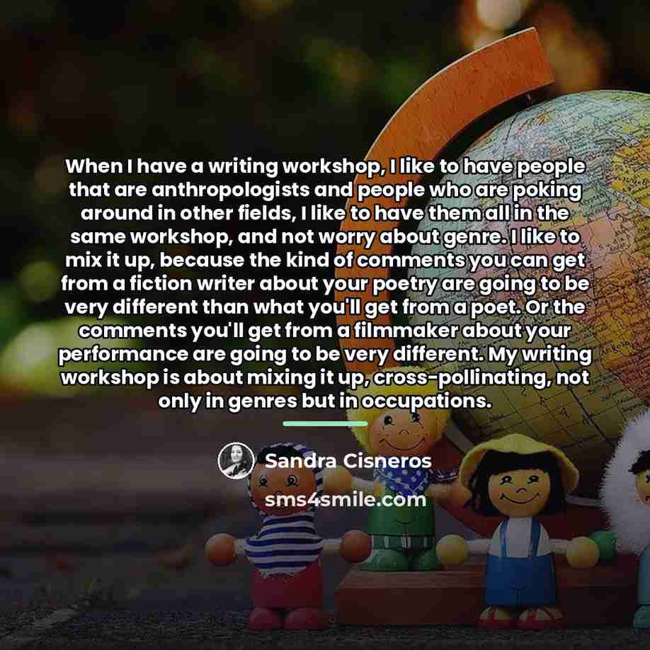 “When I have a writing workshop, I like to have…” quote by Sandra Cisneros
