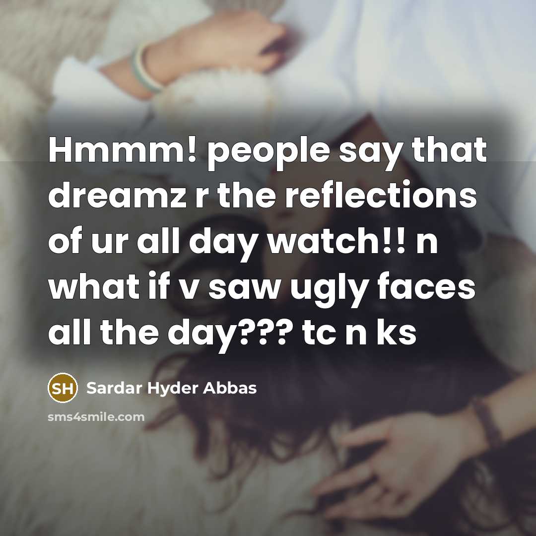 “Hmmm! people say that dreamz r the reflections of ur…” quote by Sardar Hyder Abbas