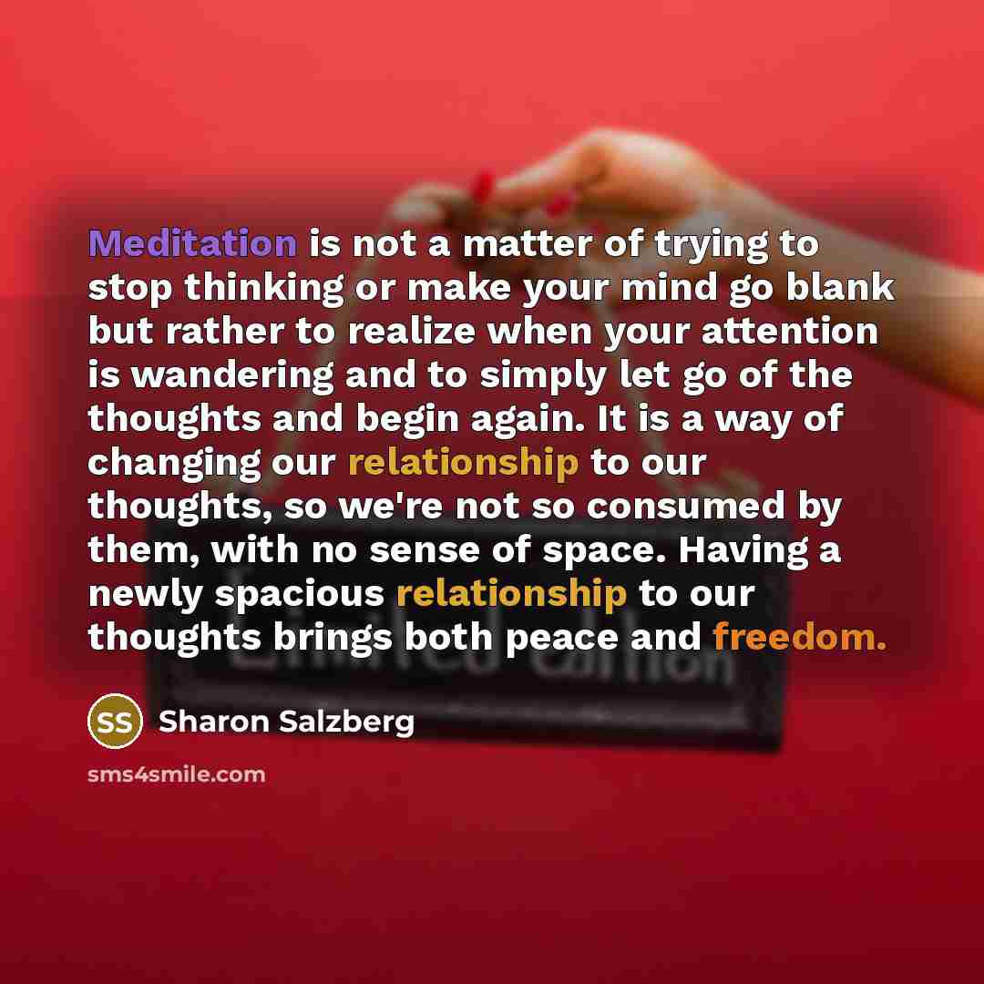 “Meditation is not a matter of trying to stop thinking…” quote by Sharon Salzberg