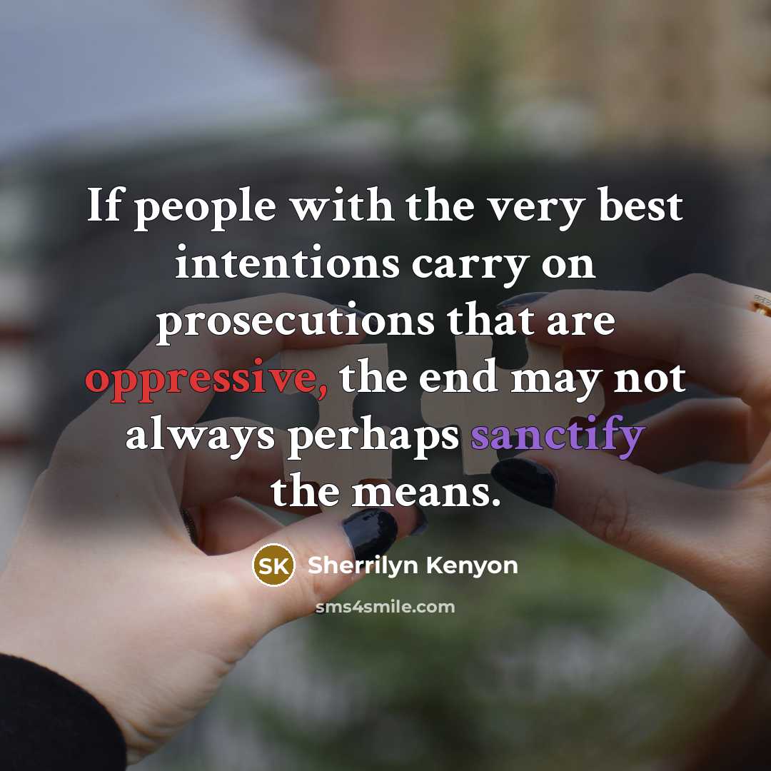 “If people with the very best intentions carry on prosecutions…” quote by Sherrilyn Kenyon