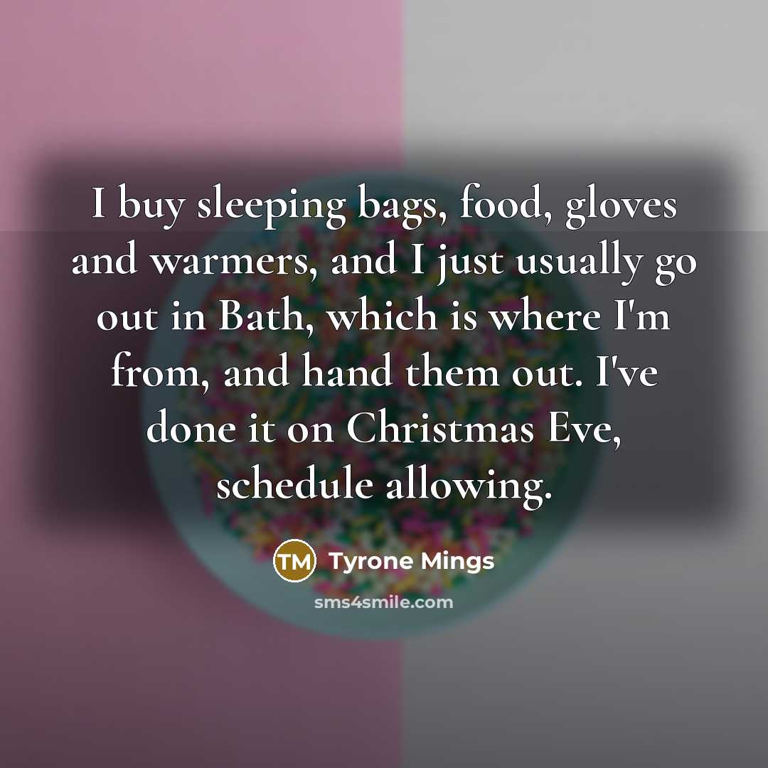 “I buy sleeping bags, food, gloves and warmers, and I…” quote by Tyrone Mings
