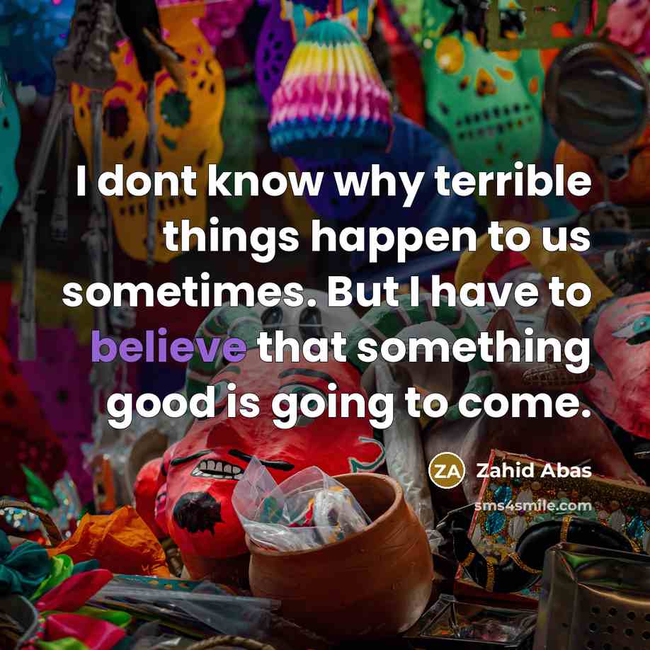 “I dont know why terrible things happen to us sometimes.…” quote by Zahid Abas