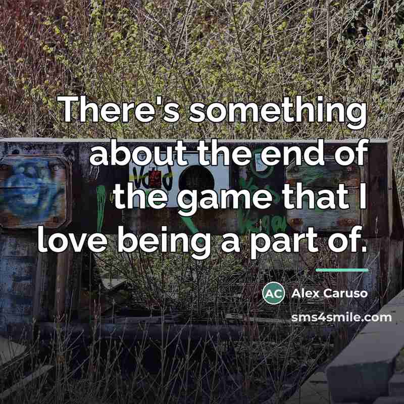 “There's something about the end of the game that I…” quote by Alex Caruso
