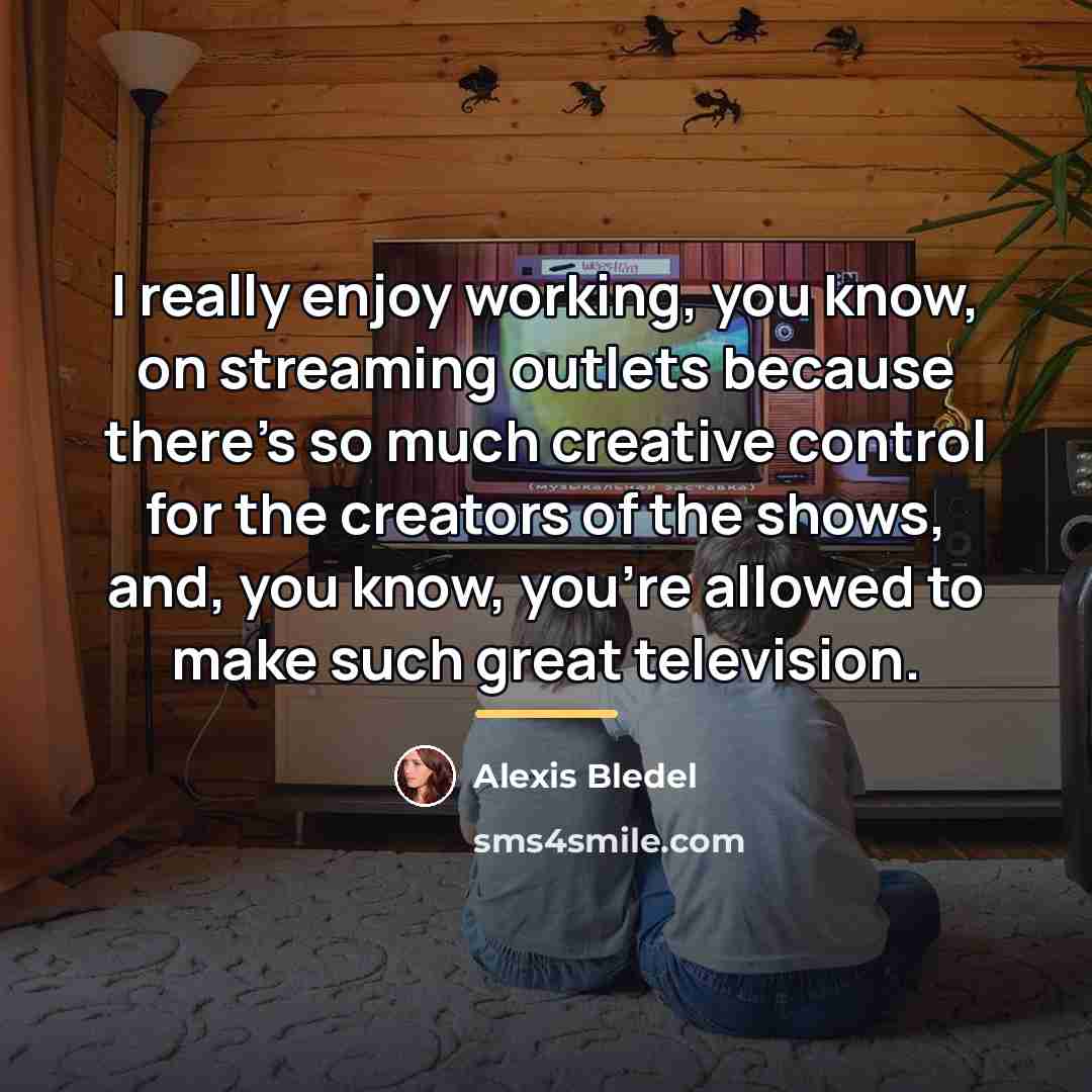“I really enjoy working, you know, on streaming outlets because…” quote by Alexis Bledel
