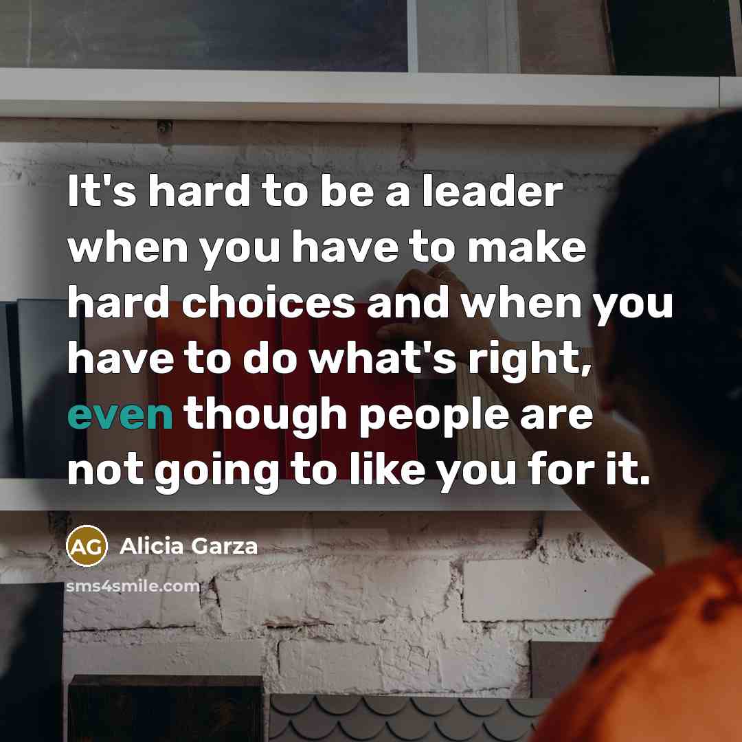 “It's hard to be a leader when you have to…” quote by Alicia Garza