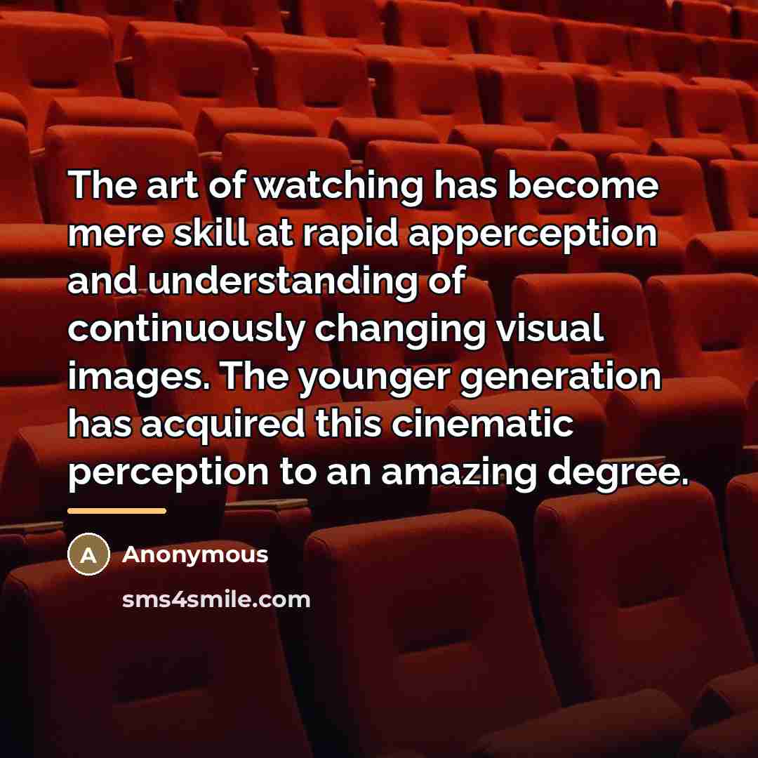 “The art of watching has become mere skill at rapid…” quote by Anonymous