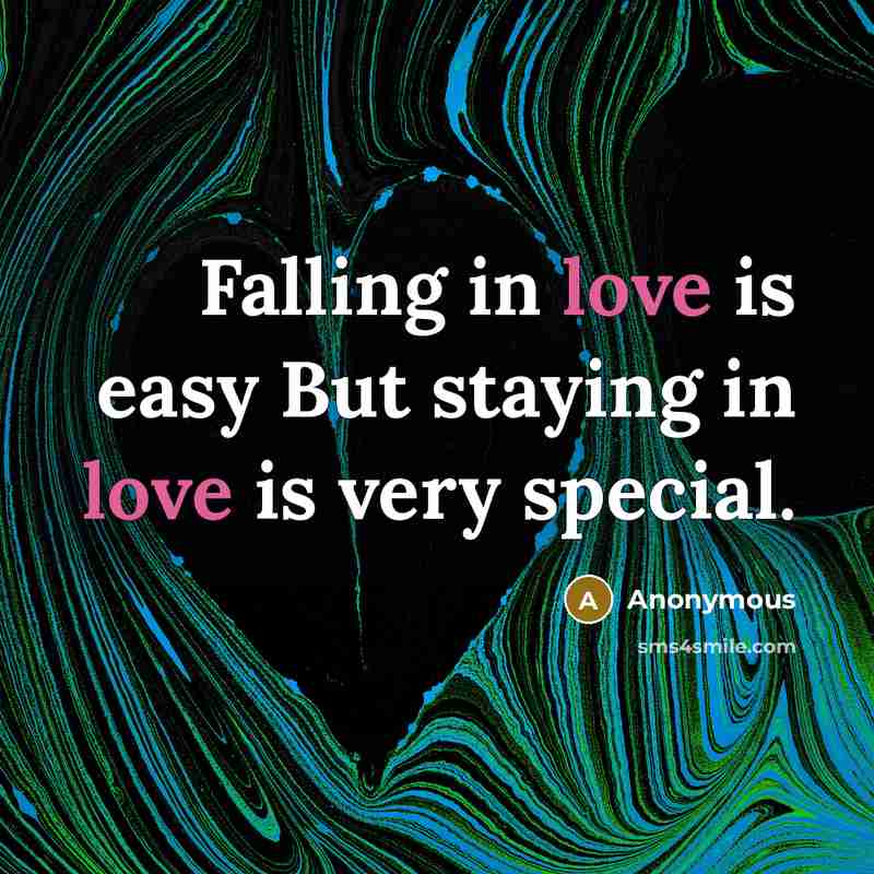“Falling in love is easy But staying in love is…” quote by Anonymous