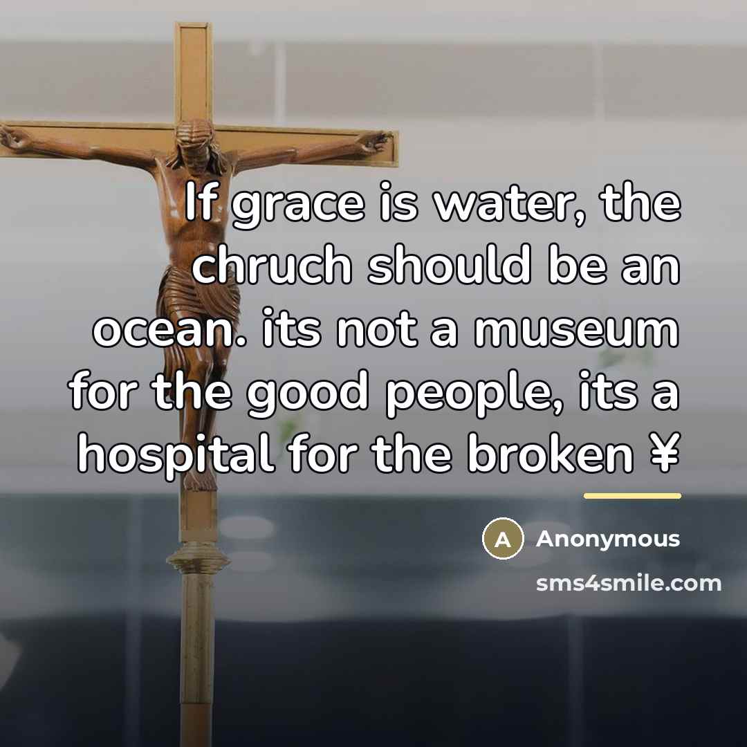 “If grace is water, the chruch should be an ocean.…” quote by Anonymous