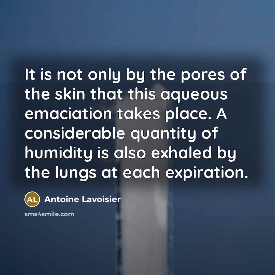 “It is not only by the pores of the skin…” quote by Antoine Lavoisier