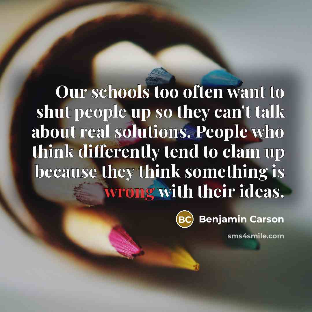 “Our schools too often want to shut people up so…” quote by Benjamin Carson