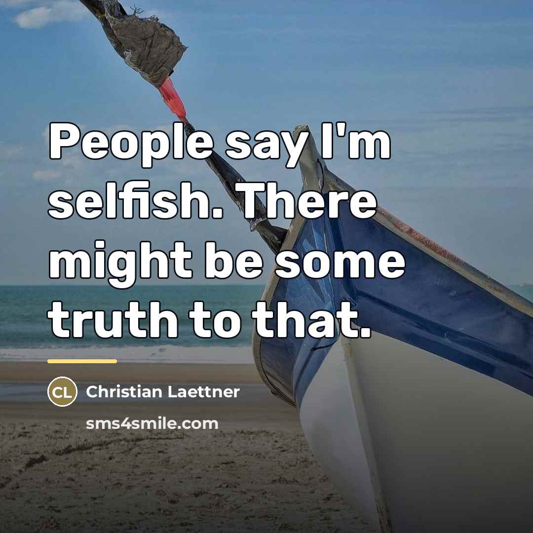 “People say I'm selfish. There might be some truth to…” quote by Christian Laettner